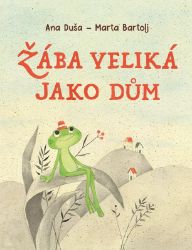 Žába veliká jako dům Žába veliká jako dům