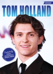 Tom Holland - Fantastický příběh představitele Spider-Mana! Tom Holland - Fantastický příběh představitele Spider-Mana!