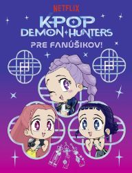 KPop Demon Hunters: Pre fanúšikov! - neznámý - Slovenské knihy pro děti K-pop Lovkyne démonov: Pre fanúšikov!