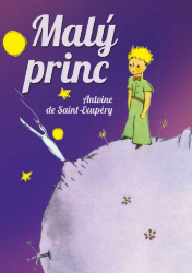 Malý princ - Antoine de Saint-Exupéry - Slovenské knihy pro děti Malý princ