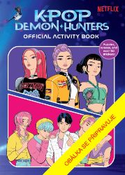 KPop Demon Hunters: Oficiálna kniha aktivít - neznámý - Omalovánky a samolepky pro děti K-pop Lovkyne démonov: Oficiálna kniha aktivít