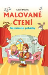Malované čtení - Nejznámější pohádky - Adolf Dudek - Pohádky pro děti Malované čtení - Nejznámější pohádky