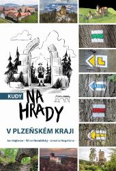 Kudy na hrady v Plzeňském kraji - Jan Hajšman,Petr Mazný,Jaroslav Vogeltanz,Milan Novobilský - Mapy a průvodci Kudy na hrady v Plzeňském kraji