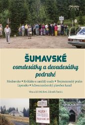 Šumavské osmdesátky a devadesátky podruhé Šumavské osmdesátky a devadesátky podruhé