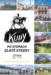 Kudy po stopách Zlaté stezky - Pavel Fencl,Jaroslav Vogeltanz - Cestopisy Česká republika Kudy po stopách Zlaté stezky