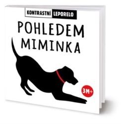 Pohledem miminka - Kontrastní leporelo - kolektiv autorů - Černobílá a kontrastní leporela Pohledem miminka - Kontrastní leporelo