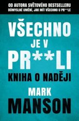 Všechno je v pr**li - Kniha o naději Všechno je v pr**li - Kniha o naději
