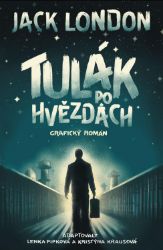 Tulák po hvězdách - komiks - Jack London,Martin Pospíšil - Komiks Tulák po hvězdách - komiks
