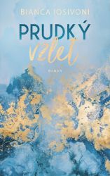 Prudký vzlet - Bianca Iosivoni - Romány Prudký vzlet