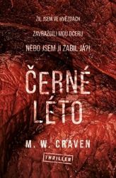 Černé léto - M.W. Craven - Thrillery Černé léto