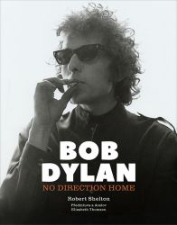 Bob Dylan: No Direction Home - Robert Shelton,kolektiv autorů - Biografie a autobiografie Bob Dylan: No Direction Home