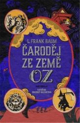 Čaroděj ze země Oz - Frank Lyman Baum - Pohádky pro děti Čaroděj ze země Oz