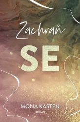 Zachraň se - Mona Kasten - Romány Zachraň se