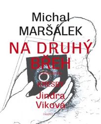 Na druhý břeh (2020-2021) - Michal Maršálek - Poezie a básně Na druhý břeh (2020-2021)