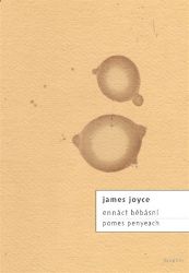 ennáct bébásní / pomes penyeach - James Joyce - Dvojjazyčná literatura ennáct bébásní / pomes penyeach