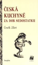 Česká kuchyně za dob nedostatku Česká kuchyně za dob nedostatku