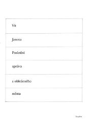 Poslední zpráva z obleženého města - Vít Janota - Poezie a básně Poslední zpráva z obleženého města