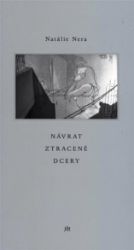 Návrat ztracené dcery - Natálie Nera - Poezie a básně Návrat ztracené dcery