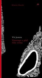 Vzestup a pád říše stínu - Vít Janota - Poezie a básně Vzestup a pád říše stínu