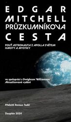 Průzkumníkova cesta - Pouť astronauta z Apolla světem hmoty a mystiky - Dwight Arnan Williams,Edgar D. Mitchell - Vesmír a astronomie Průzkumníkova cesta