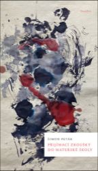 Přijímací zkoušky do mateřské školy - Šimon Peták - Poezie a básně Přijímací zkoušky do mateřské školy