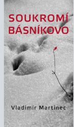 Soukromí básníkovo - Vladimír Martinec - Biografie a autobiografie Soukromí básníkovo