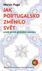 Jak Portugalsko změnilo svět aneb první globální vesnice Jak Portugalsko změnilo svět aneb první globální vesnice