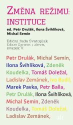 Změna režimu: Instituce Změna režimu: Instituce