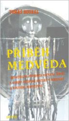 Příběh medvěda - Tomáš Boukal - Esoterika a duchovno Příběh medvěda