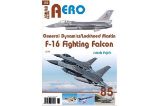 AERO 85 General Dynamics/Lockheed Martin F-16 Fighting Falcon 2.díl - Jakub Fojtík - Literatura faktu AERO 85 General Dynamics/Lockheed Martin F-16 Fighting Falcon 2.díl