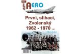 AERO 113 První, stíhací, Zvolenský 1962-1970, 3.díl - Miroslav Irra - Literatura faktu AERO 113 První, stíhací, Zvolenský 1962-1970, 3.díl