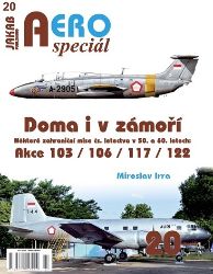 AEROspeciál 20 Doma i v zámoří - Některé zahraniční mise čs. letectva v 50. a 60. letech: - Miroslav Irra - Literatura faktu AEROspeciál 20 Doma i v zámoří - Některé zahraniční mise čs. letectva v 50. a 60. letech: