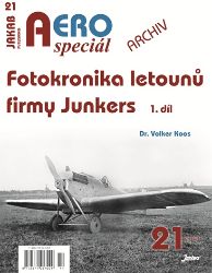 AEROspeciál 21 Fotokronika letounů firmy Junkers 1. díl - Volker Koos - Literatura faktu AEROspeciál 21 Fotokronika letounů firmy Junkers 1. díl