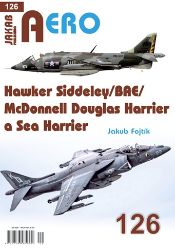 AERO 126 Hawker Siddeley/BAE/McDonnell Douglas Harrier a Sea Harrier - Jakub Fojtík - Válečné knihy AERO 126 Hawker Siddeley/BAE/McDonnell Douglas Harrier a Sea Harrier
