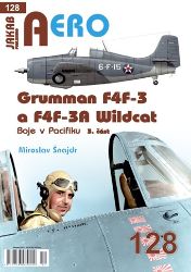 AERO 128 Grumman F4F-3 a F4F-3A Wildcat - Boje v Pacifiku 3. část - Miroslav Šnajdr - Literatura faktu AERO 128 Grumman F4F-3 a F4F-3A Wildcat - Boje v Pacifiku 3. část