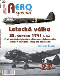 AEROspeciál 23 Letecká válka 22.června 1941, 3. část - Proti vzdušným špiónům – plány na v - Miroslav Šnajdr - Druhá světová válka AEROspeciál 23 Letecká válka 22.června 1941, 3. část - Proti vzdušným špiónům – plány na v