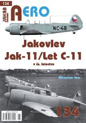 AERO 134 Jakovlev Jak-11/Let C-11 v čs. letectvu - Miroslav Irra - Literatura faktu AERO 134 Jakovlev Jak-11/Let C-11 v čs. letectvu
