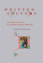 Written Culture of the Premonstratensians in Late Medieval Bohemia (1300-1420) - Hana Pátková,Marta Hradilová - Česká historie v angličtině Written Culture of the Premonstratensians in Late Medieval Bohemia (1300-1420)