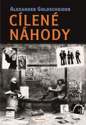 Cílené náhody - Alexander Goldscheider - Biografie a autobiografie Cílené náhody