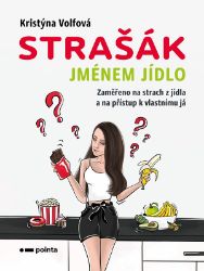 Strašák jménem jídlo - Kristýna Volfová - Psychologie Strašák jménem jídlo