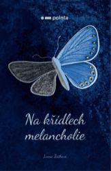 Na křídlech melancholie - Ivana Žáčková - Poezie a básně Na křídlech melancholie