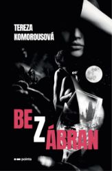 Bez zábran - Tereza Komorousová - Romány pro ženy Bez zábran