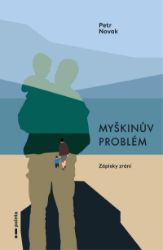 Myškinův problém - Petr Novák,Petr Novak - Romány Myškinův problém