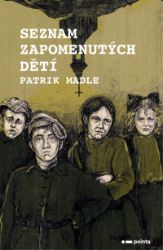 Seznam zapomenutých dětí - Patrik Madle - Detektivky a napětí Seznam zapomenutých dětí