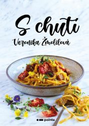 S chutí - Veronika Žmolilová - Vegetariánské, veganské kuchařky S chutí