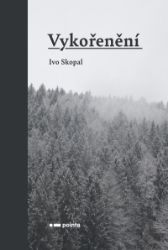Vykořenění - Ivo Skopal - Thrillery Vykořenění