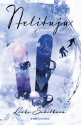 Nelituju - Lenka Sadílková - Romány pro ženy Nelituju