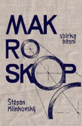 Makroskop - Štěpán Klinkovský - Poezie a básně Makroskop