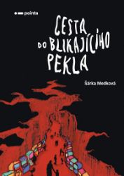 Cesta do blikajícího pekla - Životopisné romány Cesta do blikajícího pekla