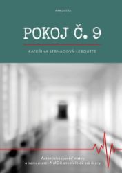 Pokoj č.9 - Kateřina Strnadová-Leboutte - Biografie a autobiografie Pokoj č.9